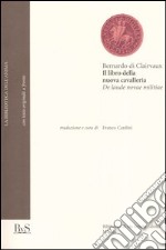 Il libro della nuova cavalleria-De laude novae militiae libro