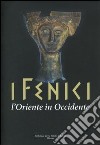 I Fenici. L'Oriente in Occidente. Catalogo della mostra (Milano, 21 ottobre 2004-17 aprile 2005) libro