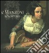 Il Manzoni illustrato. Catalogo della mostra (Milano, 28 settembre 2006-28 gennaio 2007) libro