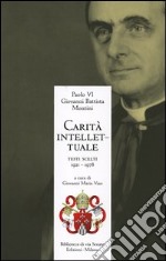 Carità intellettuale. Testi scelti 1921-1978