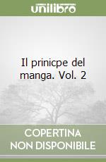 Il prinicpe del manga. Vol. 2 libro