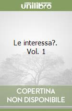 Le interessa?. Vol. 1