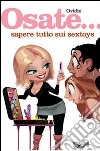 Osate... sapere tutto sui sextoys libro di Becht Ovidie