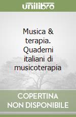 Musica & terapia. Quaderni italiani di musicoterapia libro