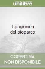 I prigionieri del bioparco libro