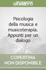 Psicologia della musica e musicoterapia. Appunti per un dialogo libro