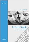 Tra arte e terapia. Utilizzi clinici dell'autoritratto fotografico libro