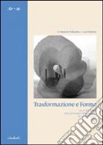 Trasformazione e forma. Alla scoperta dell'utilizzo dell'argilla in arteterapia libro