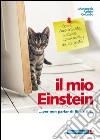 Il mio Einstein... per non parlar di Birba & C. libro