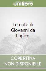 Le note di Giovanni da Lupico