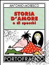 Storia d'amore e di specchi. Una favola libro