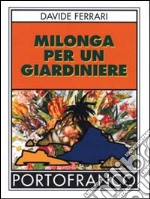 Milonga per un giardiniere libro