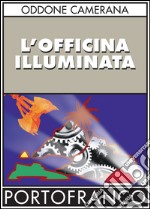 L'officina illuminata libro