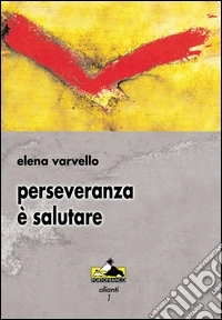 Perseveranza è salutare