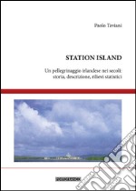 Station Island. Un pellegrinaggio irlandese nei secoli. Storia, descrizione, rilievi statistici libro