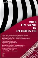 Un anno in Piemonte 2012 libro