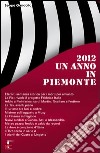 Un anno in Piemonte 2012 libro di Gandolfo Beppe