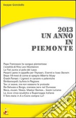 2013. Un anno in Piemonte libro