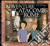 Adventure in the Catacombs of Rome libro di Stellingwerff Irene; Capo S. (cur.)