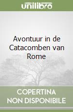 Avontuur in de Catacomben van Rome libro