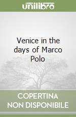 Venice in the days of Marco Polo