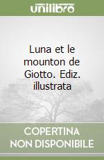 Luna et le mounton de Giotto. Ediz. illustrata libro