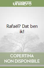 Rafaël? Dat ben ik! libro