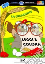 La creazione. La storia biblica di come è stato creato il mondo e della prima famiglia. Ediz. illustrata libro