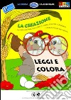 La creazione. La storia biblica di come è stato creato il mondo e della prima famiglia. Ediz. illustrata libro