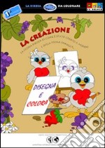 La creazione. La storia biblica di come è stato creato il mondo e della prima famiglia. Ediz. illustrata libro