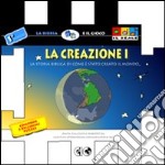 La creazione. Ediz. illustrata. Vol. 1: La storia biblica di come è stato creato il mondo libro