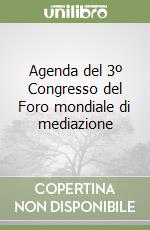 Agenda del 3º Congresso del Foro mondiale di mediazione libro