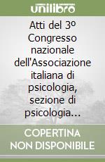 Atti del 3º Congresso nazionale dell'Associazione italiana di psicologia, sezione di psicologia clinica libro