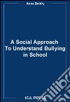 Bullying in school. A psycho social approach libro di Baldry Anna Costanza