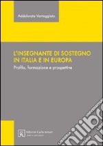 L'insegnante di sostegno in Italia e in Europa. Profilo, formazione e prospettive