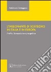 L'insegnante di sostegno in Italia e in Europa. Profilo, formazione e prospettive libro di Vantaggiato Addolorata