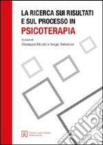 La ricerca sui risultati e sul processo in psicoterapia libro