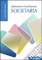 Mediazione e conciliazione societaria libro