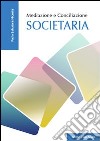 Mediazione e conciliazione societaria libro