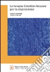 La terapia emotion-focused per la depressione libro di Greenberg Leslie S. Watson Jeanne C.