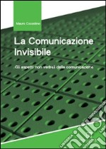 La comunicazione invisibile libro