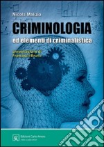 Criminologia ed elementi di criminalistica libro