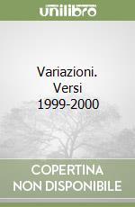 Variazioni. Versi 1999-2000 libro