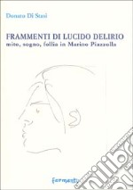 Frammenti di lucido delirio. Mito, sogno, follia in Marino Piazzolla