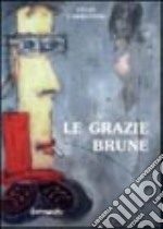 Le grazie brune libro