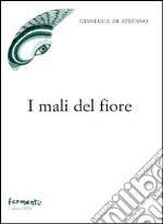 I mali del fiore libro