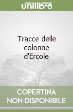 Tracce delle colonne d'Ercole libro