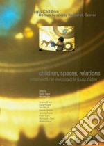 Children, spaces, relations. Metaproject for an environment for young children libro