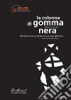 La colonna di gomma nera libro di Meninno I. (cur.)