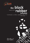 The black rubber column libro di Meninno I. (cur.)